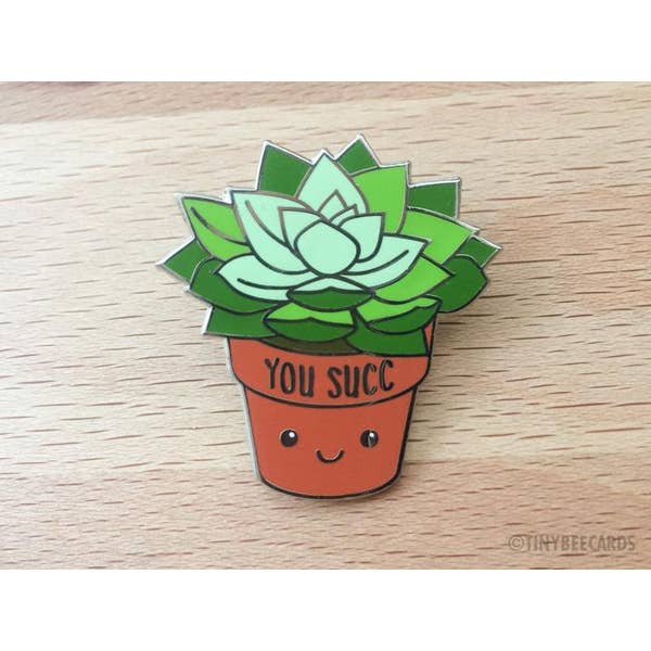 You Succ Enamel Pin!