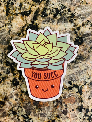 You Succ Succulent Plant Vinyl Sticker